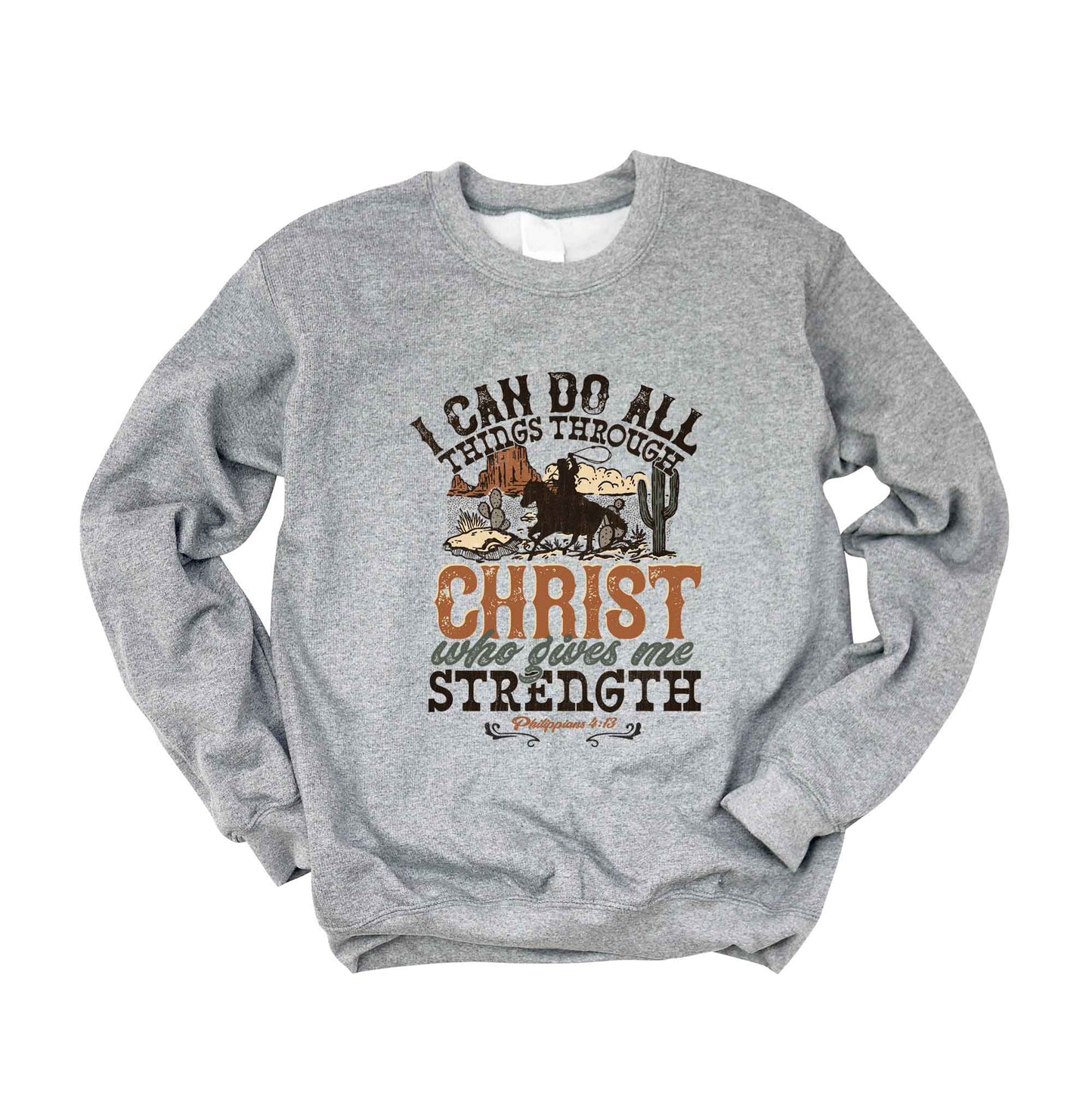 I Can Do All Things Through Christ Cowboy | Sweatshirt