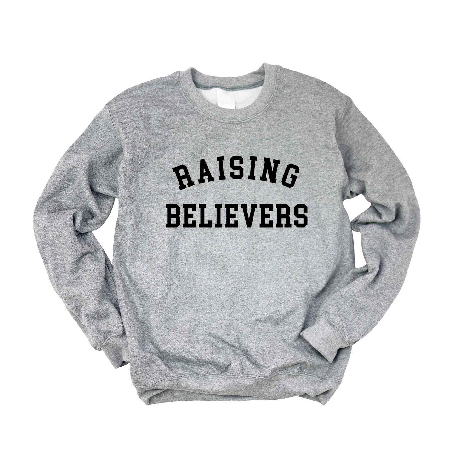 Raising Believers | Sweatshirt