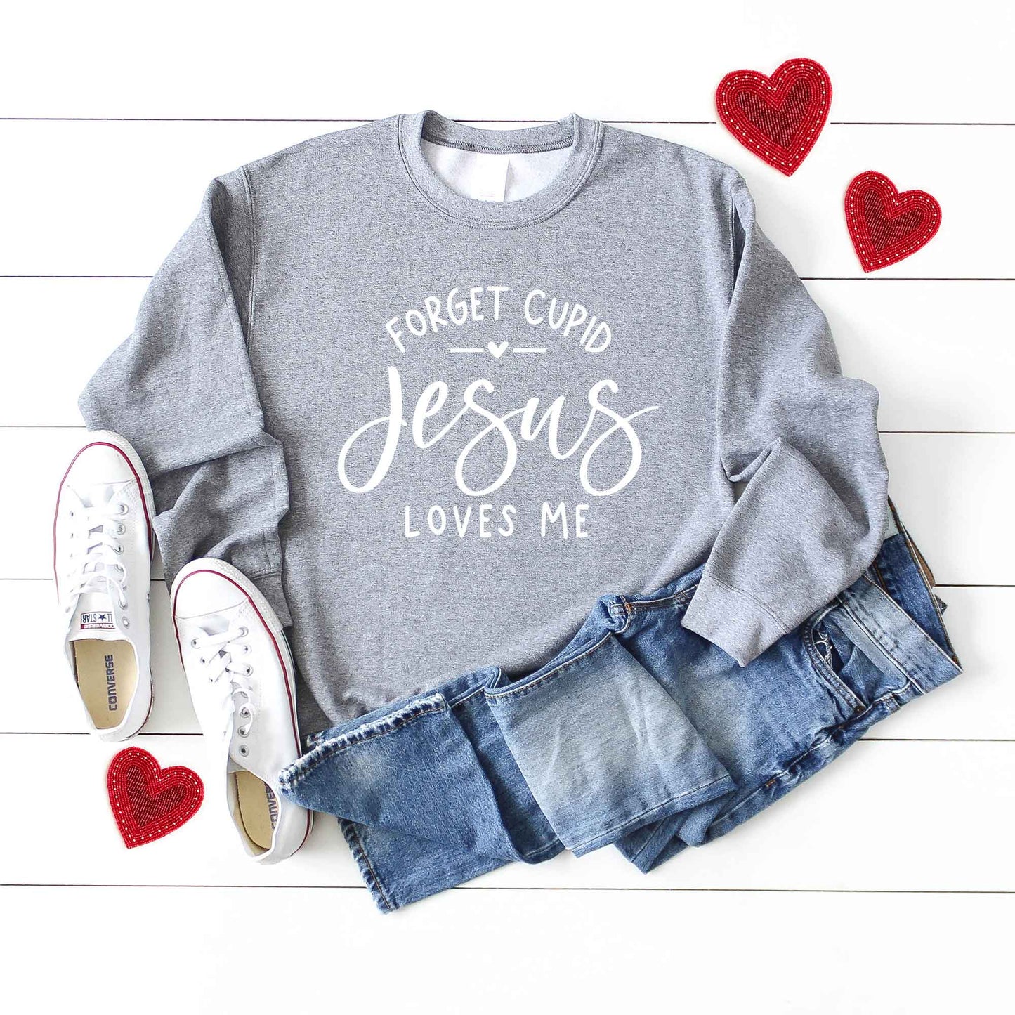 Forget Cupid Jesus Loves Me | Sweatshirt