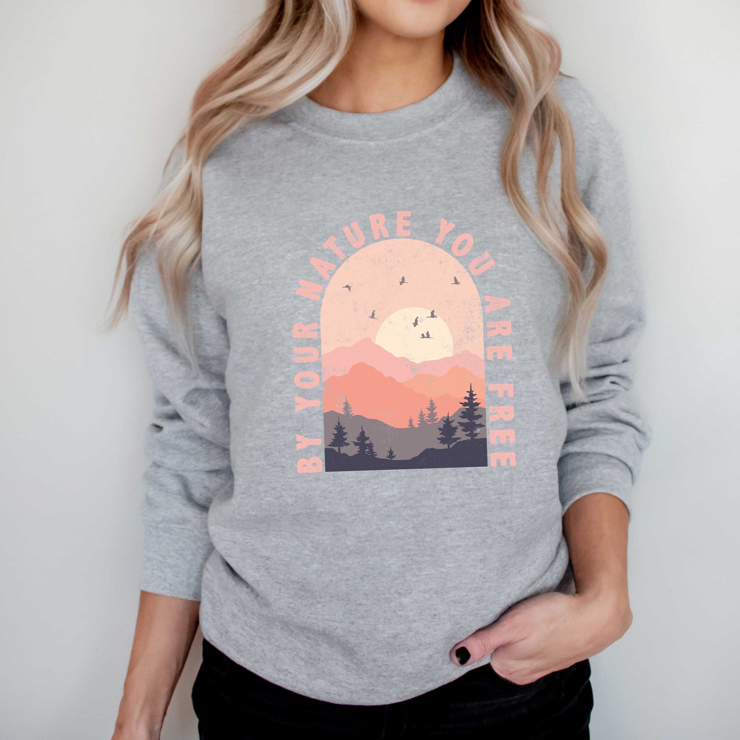 By Your Nature You Are Free | Sweatshirt