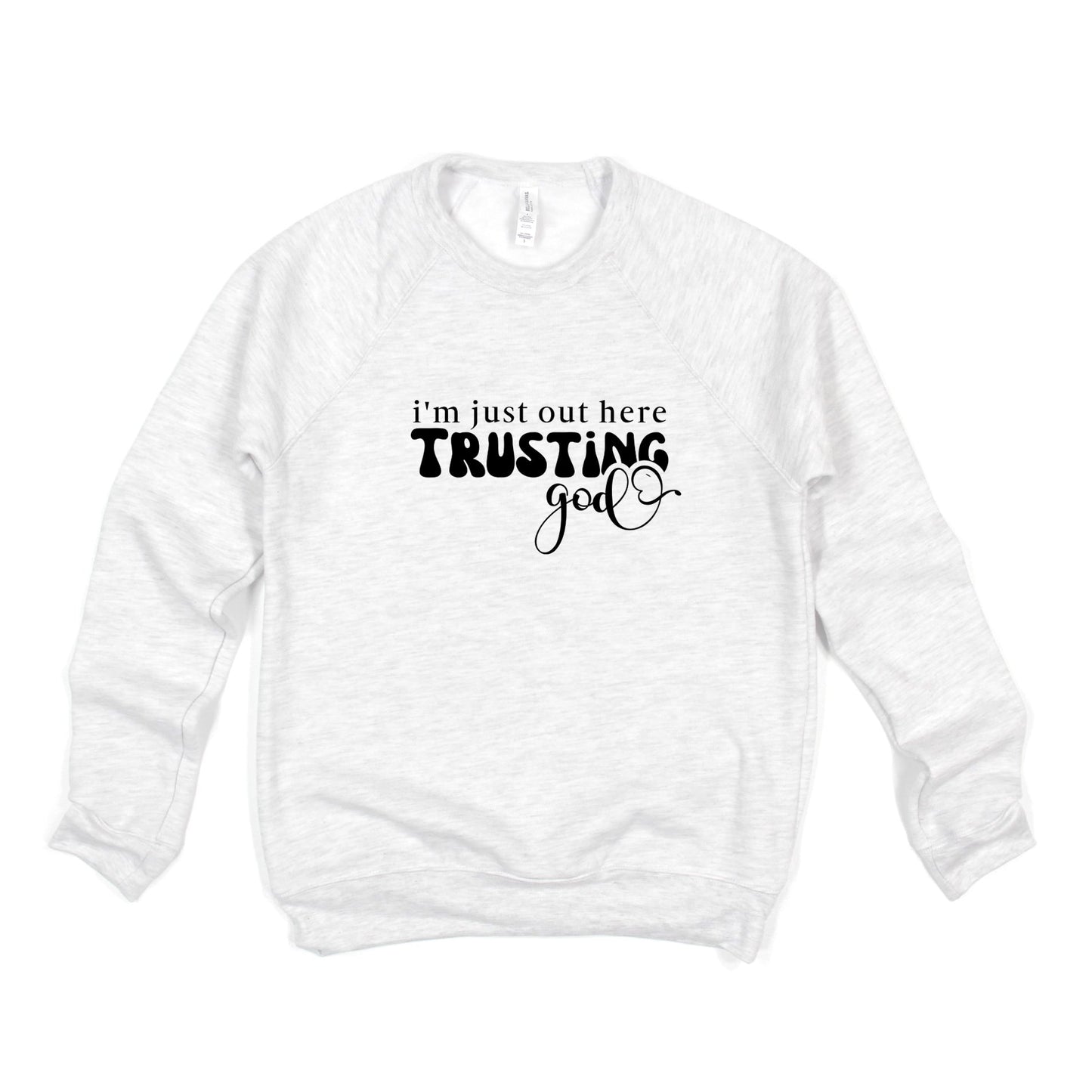 I'm Out Here Trusting God Retro | Bella Canvas Premium Sweatshirt