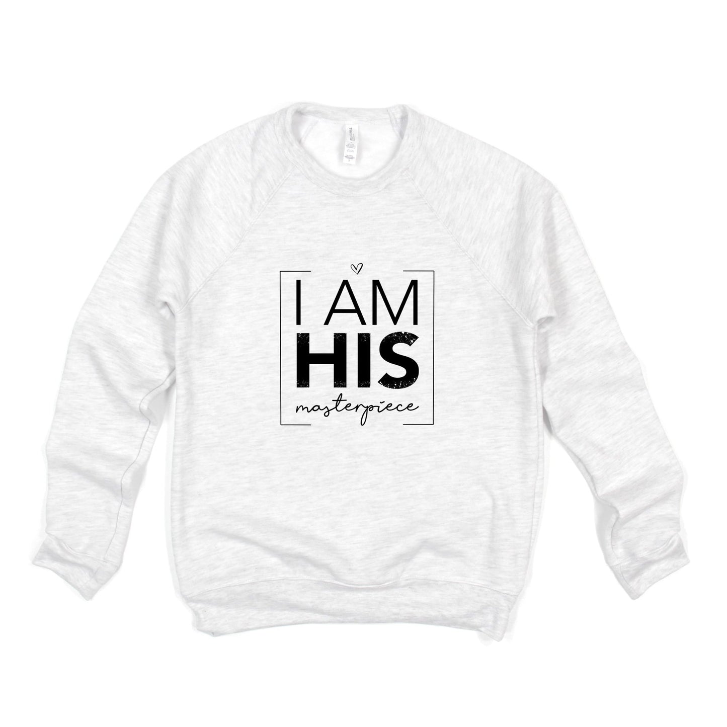 I Am His Masterpiece | Bella Canvas Premium Sweatshirt