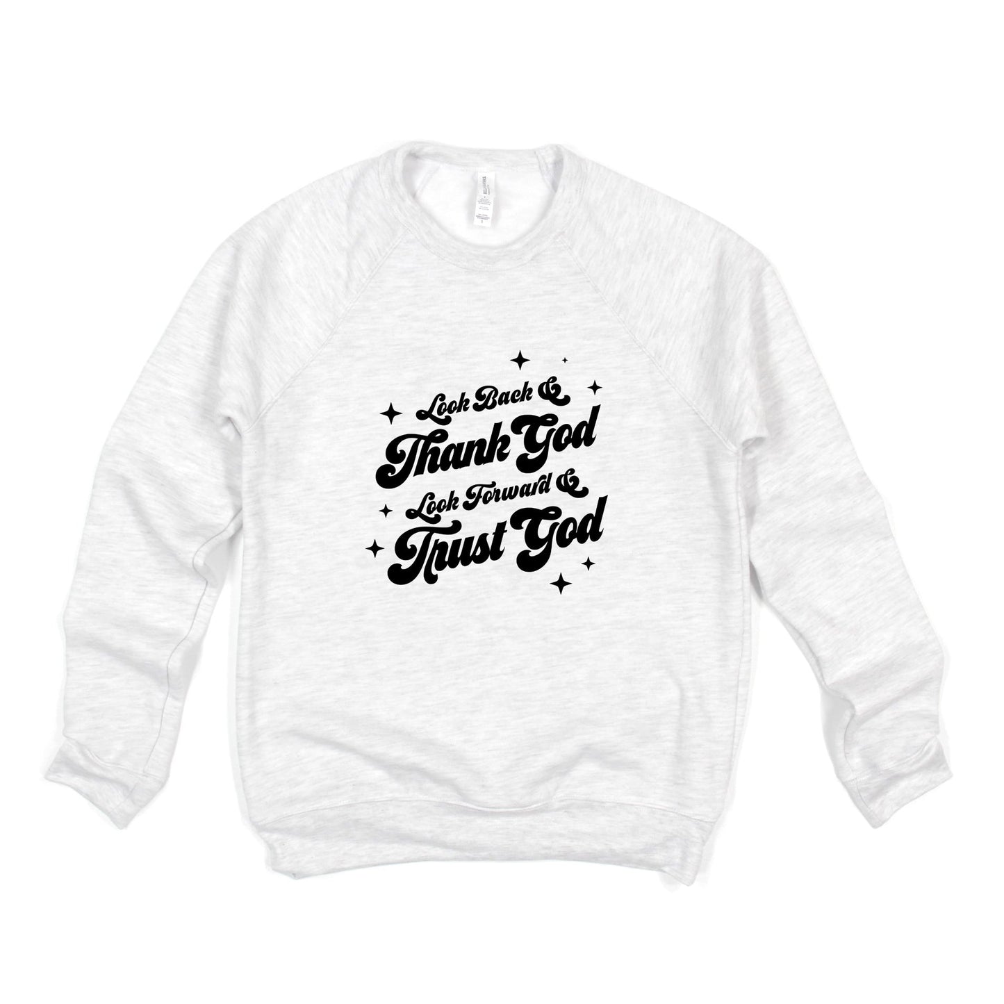 Look Back & Thank God | Bella Canvas Premium Sweatshirt