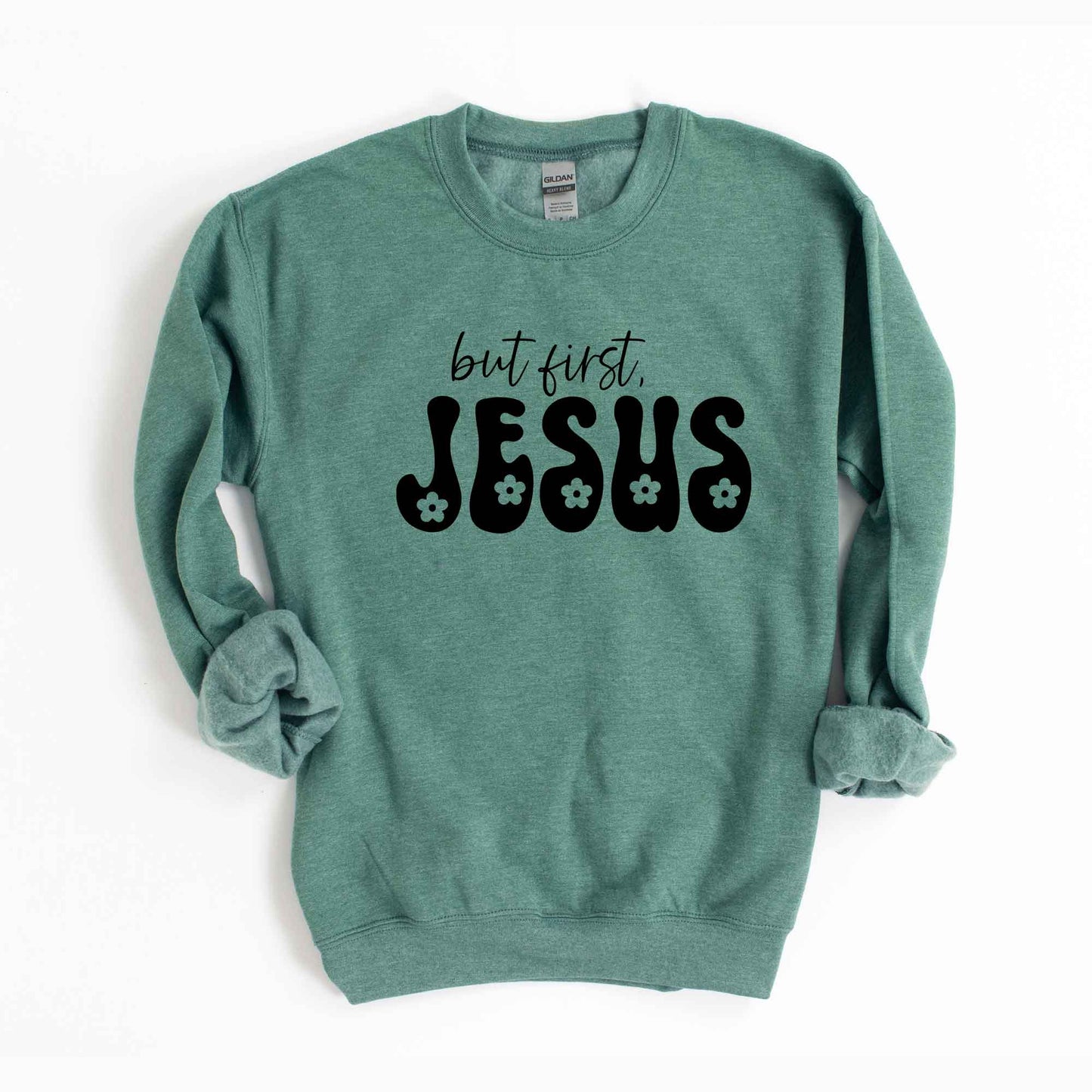 But First Jesus Flowers | Sweatshirt