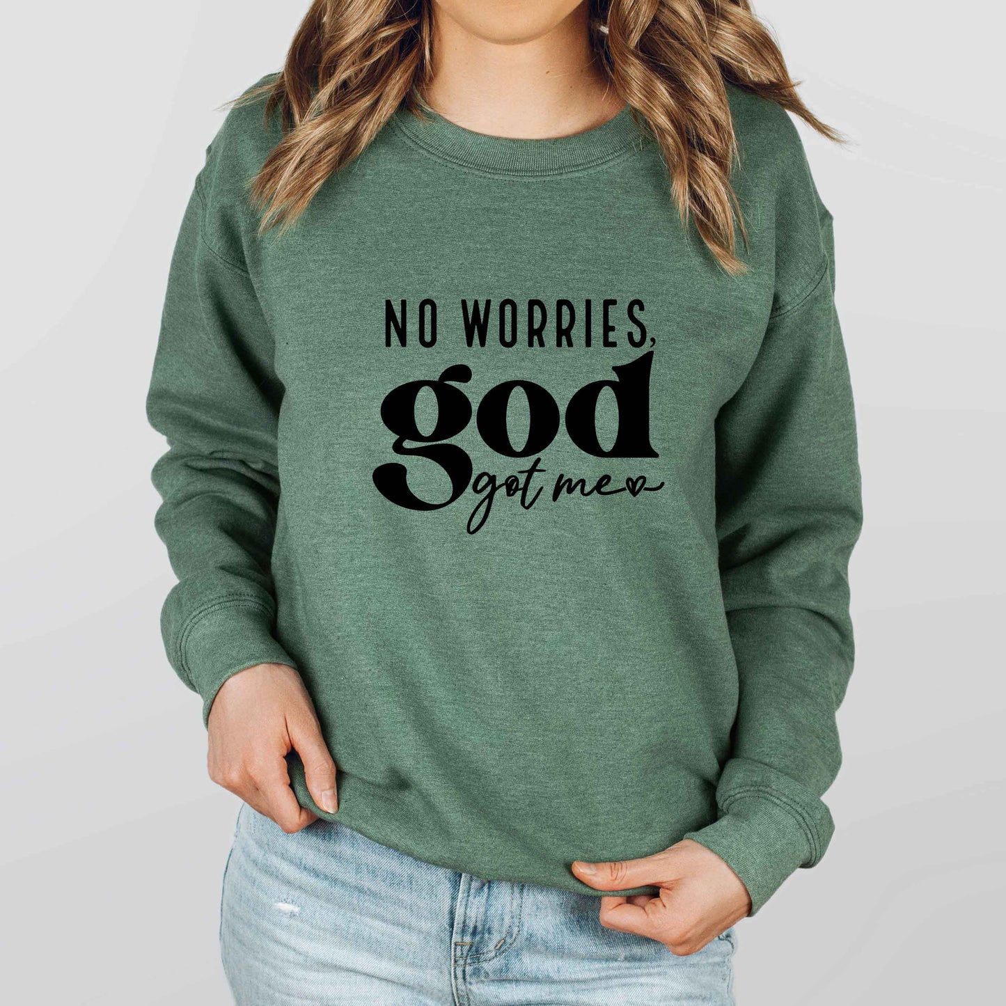 No Worries God Got Me | Sweatshirt