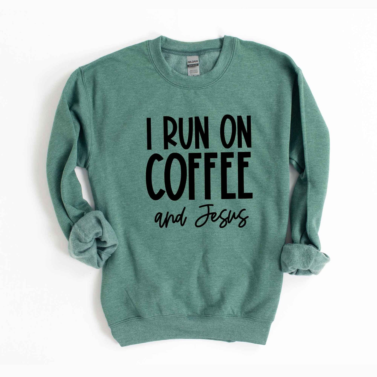 I Run On Coffee And Jesus | Sweatshirt