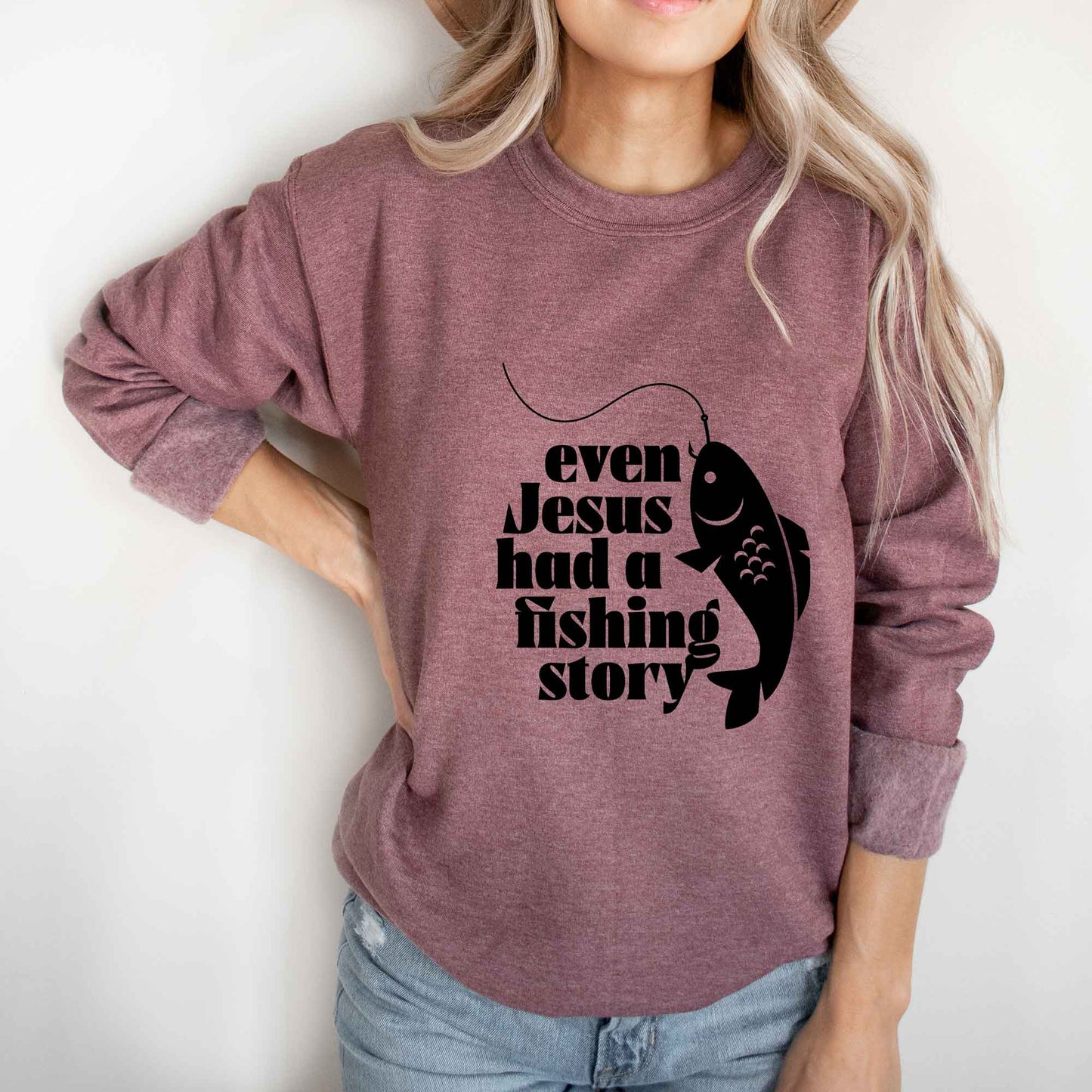 Even Jesus Had A Fishing Story | Sweatshirt