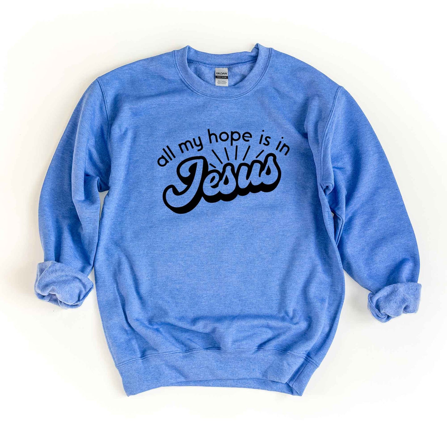 All My Hope Is In Jesus | Sweatshirt