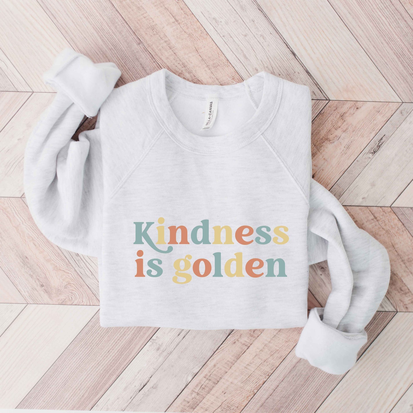 Kindness Is Golden | Bella Canvas Premium Sweatshirt