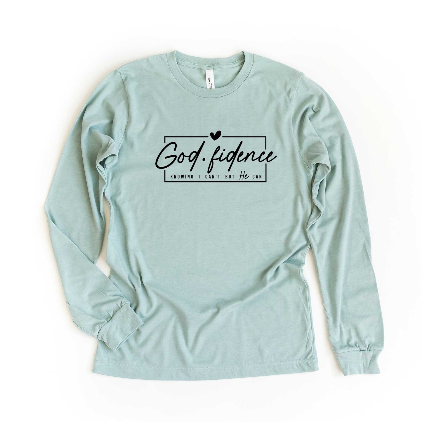 Godfidence Knowing I Can't Be He Can | Long Sleeve Crew Neck