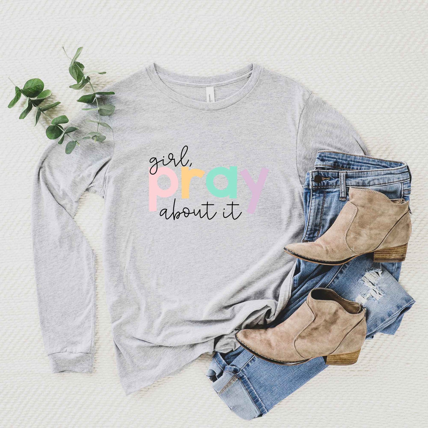 Girl Pray About It Colorful | Long Sleeve Crew Neck