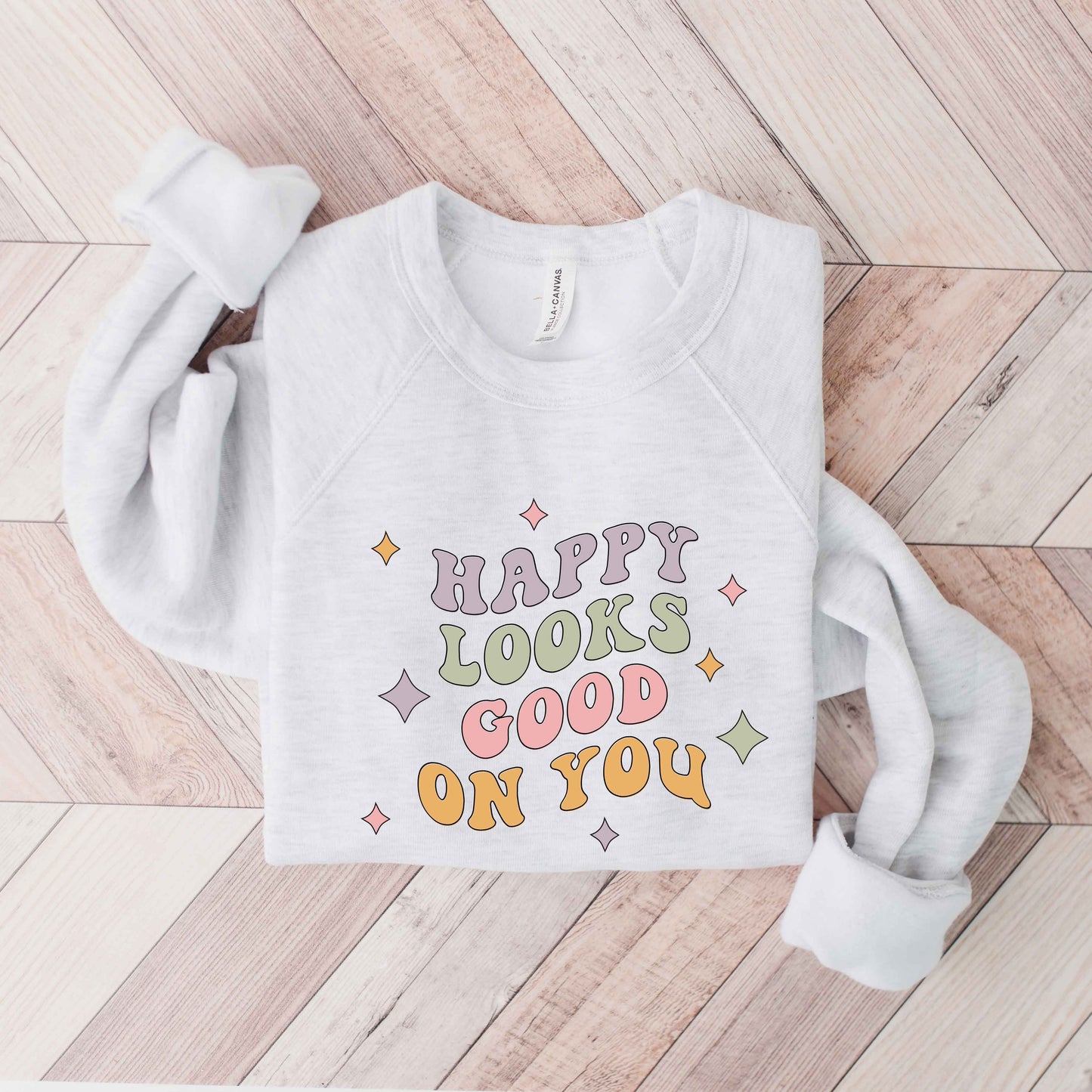 Happy Looks Good On You | Bella Canvas Premium Sweatshirt