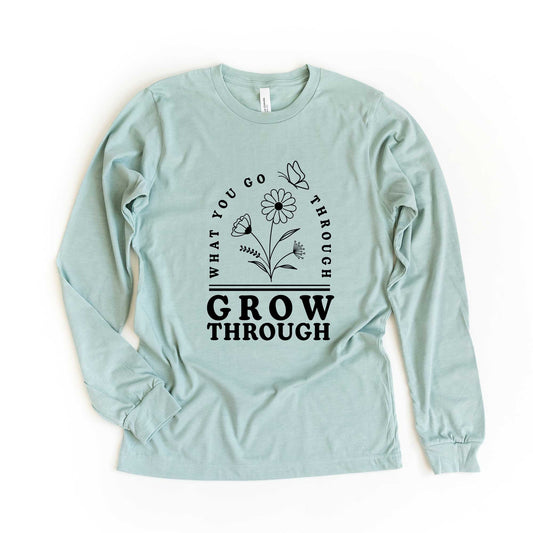 Grow Through What You Go Through Flowers | Long Sleeve Crew Neck