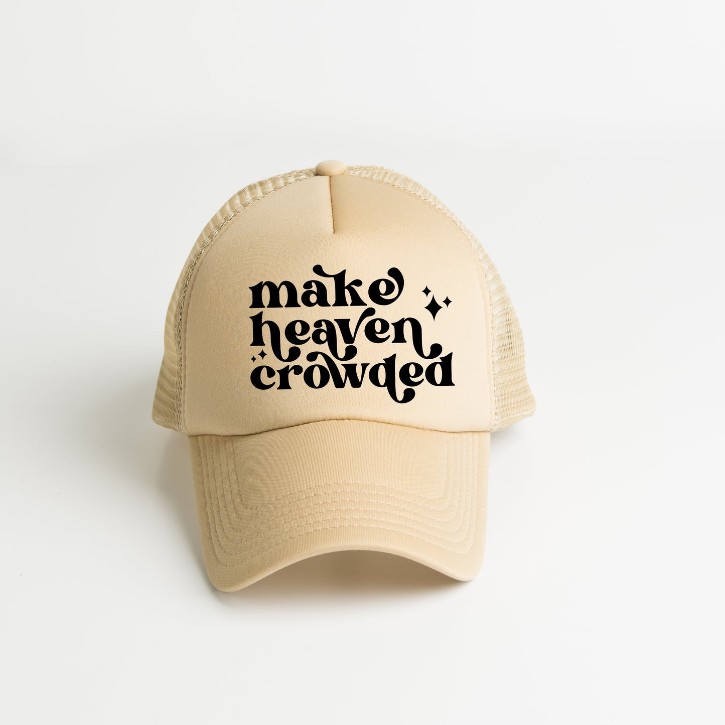 Make Heaven Crowded Stars | Foam Trucker Hat