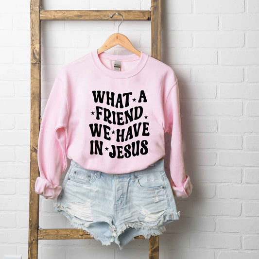 What A Friend We Have In Jesus | Sweatshirt