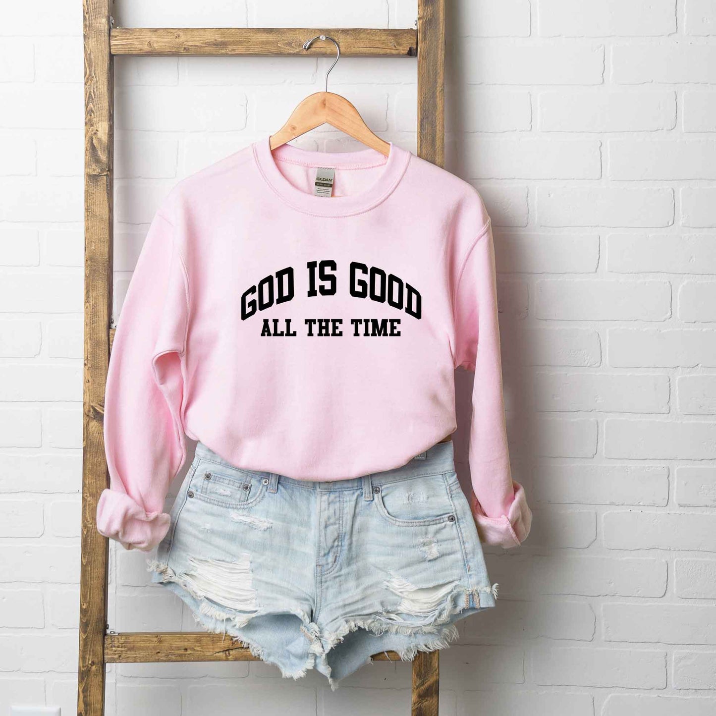 God Is Good All The Time | Sweatshirt