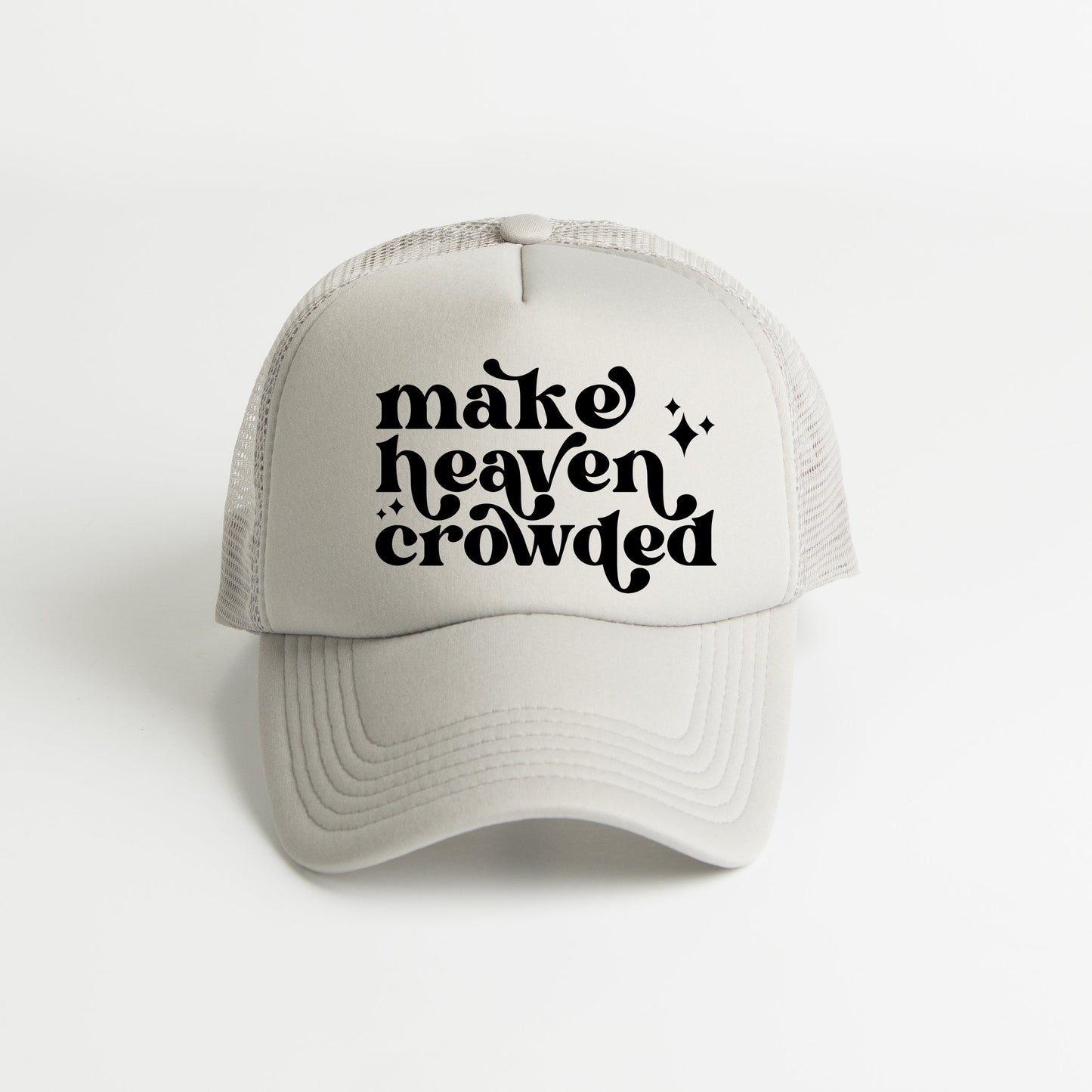 Make Heaven Crowded Stars | Foam Trucker Hat