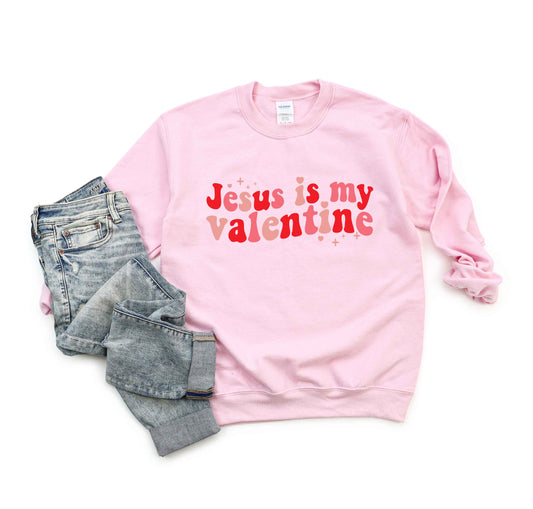 Jesus Is My Valentine | Sweatshirt