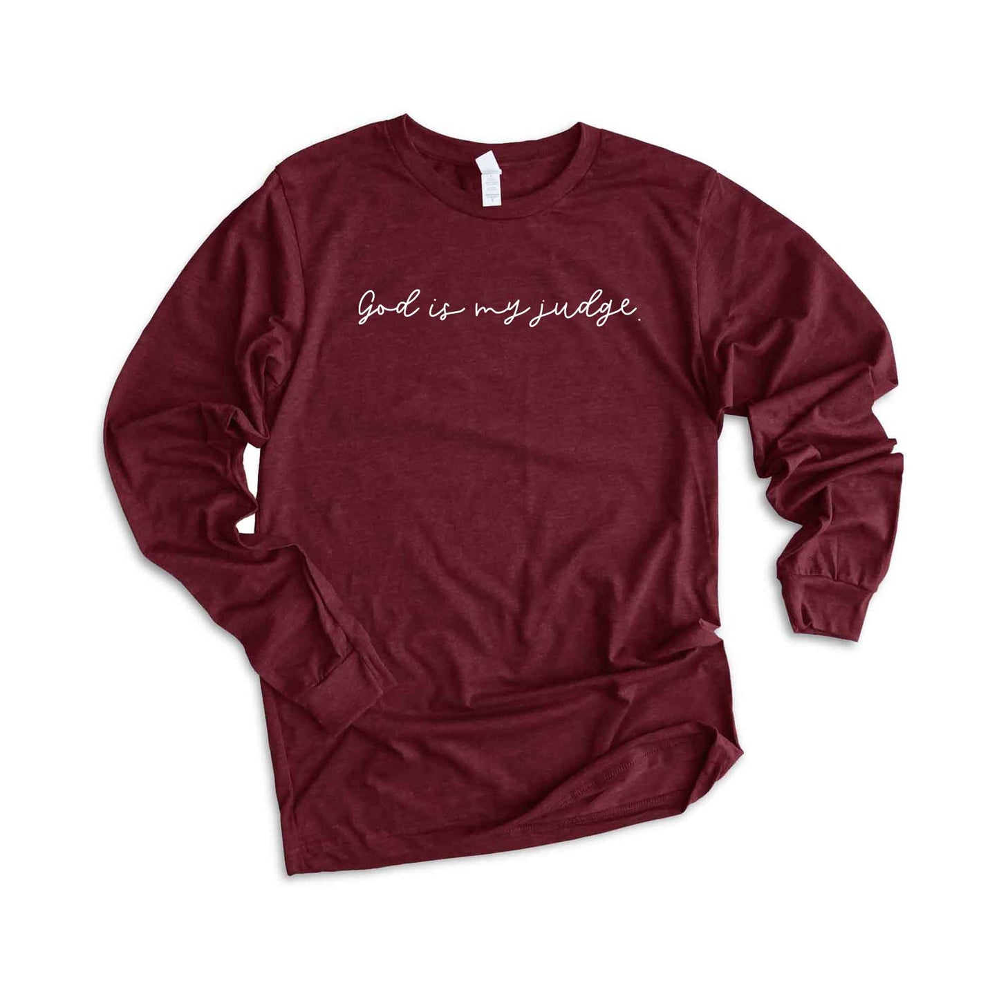 God Is My Judge Cursive | Long Sleeve Crew Neck