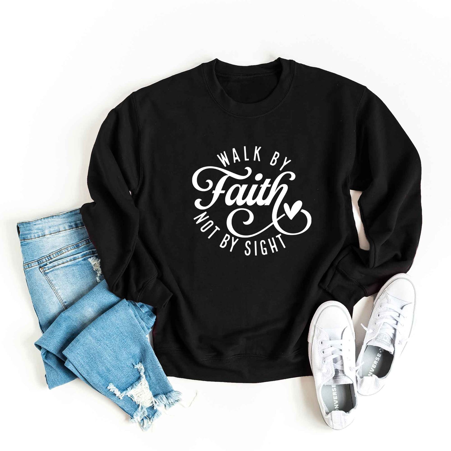 Walk By Faith Not By Sight | Sweatshirt