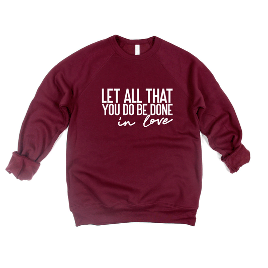 Be Done In Love Cursive | Bella Canvas Premium Sweatshirt