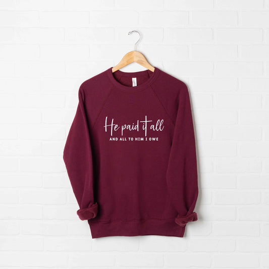 He Paid It All | Bella Canvas Premium Sweatshirt