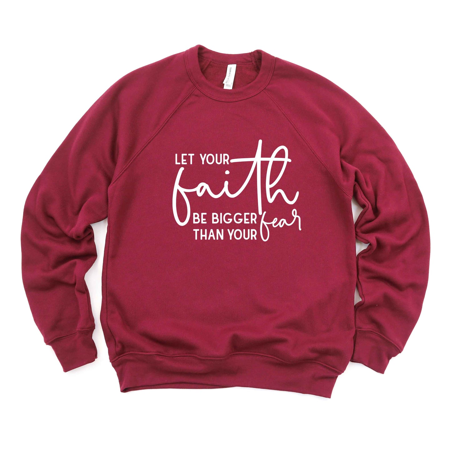 Faith Bigger Than Fear | Bella Canvas Premium Sweatshirt