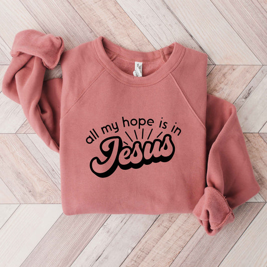 All My Hope Is In Jesus | Bella Canvas Premium Sweatshirt