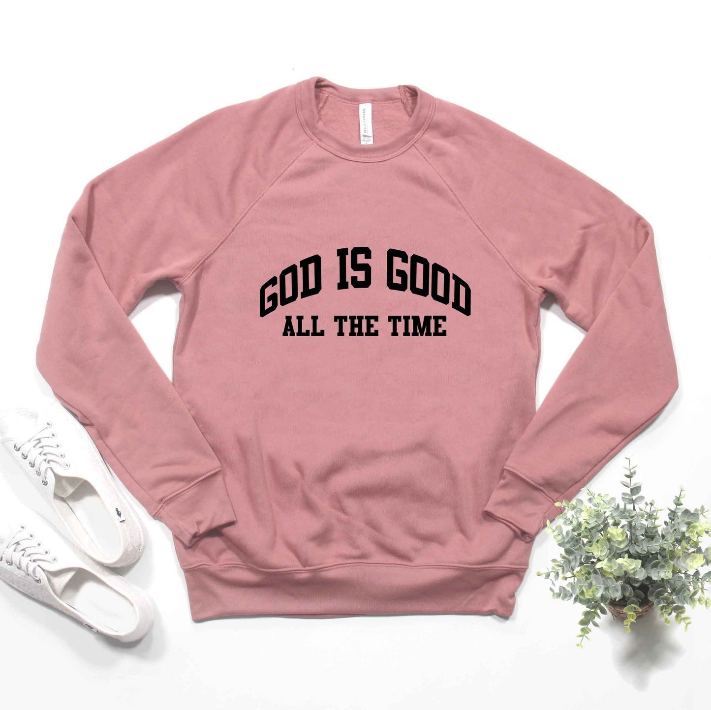 God Is Good All The Time | Bella Canvas Premium Sweatshirt