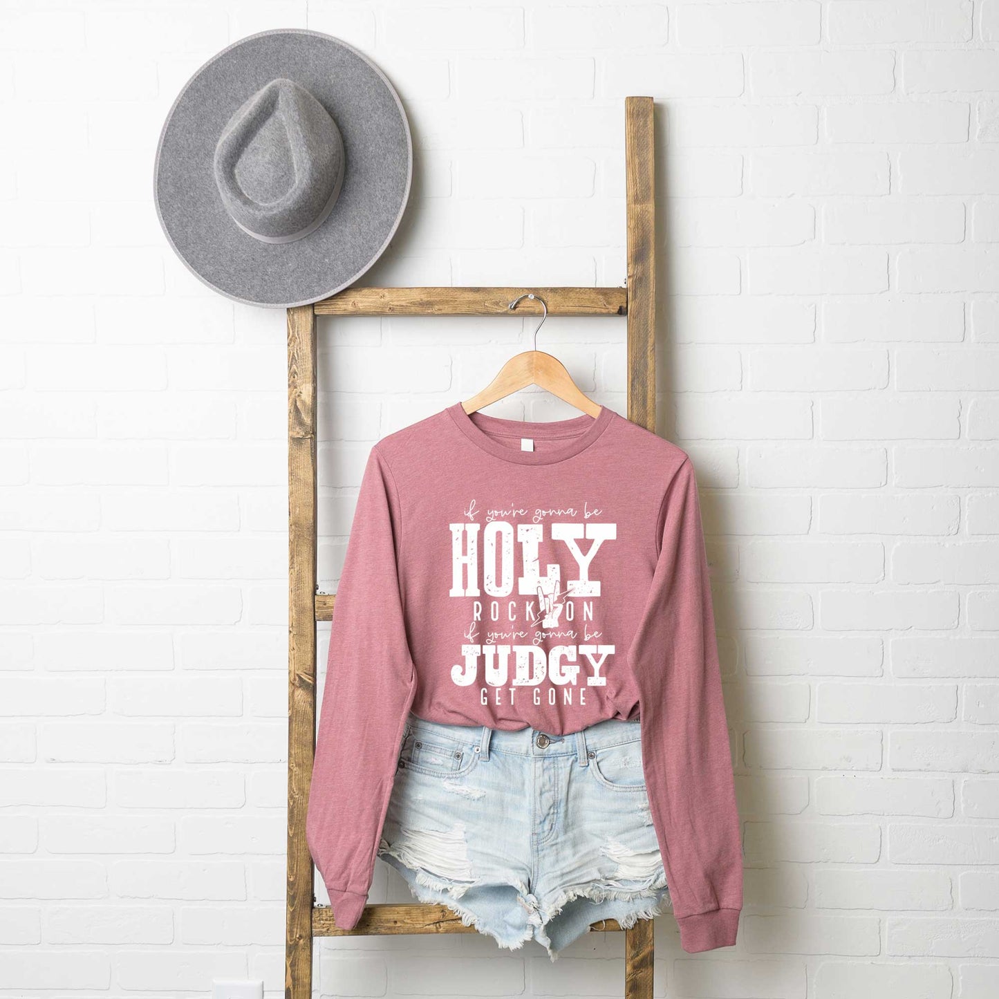 If You're Gonna Be Holy | Long Sleeve Crew Neck