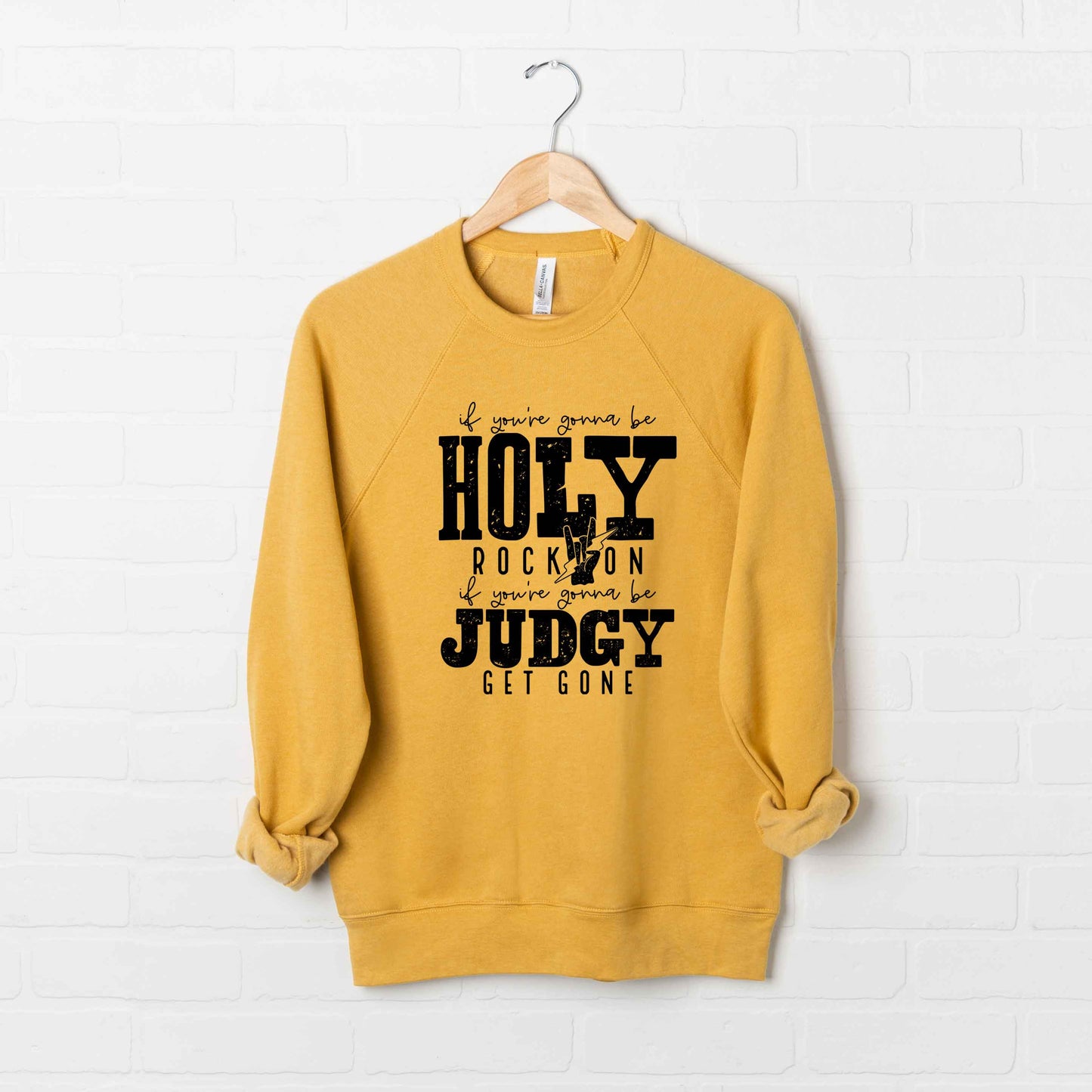 If You're Gonna Be Holy | Bella Canvas Premium Sweatshirt