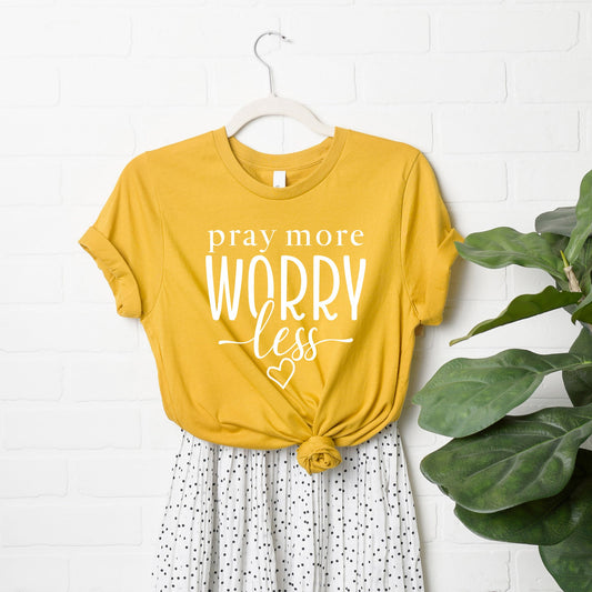 Pray More Worry Less | Short Sleeve Crew Neck