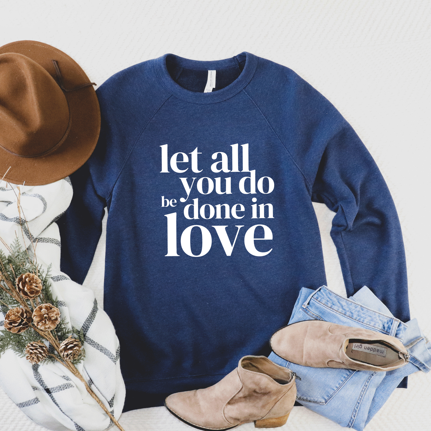 Be Done In Love |  Bella Canvas Premium Sweatshirt