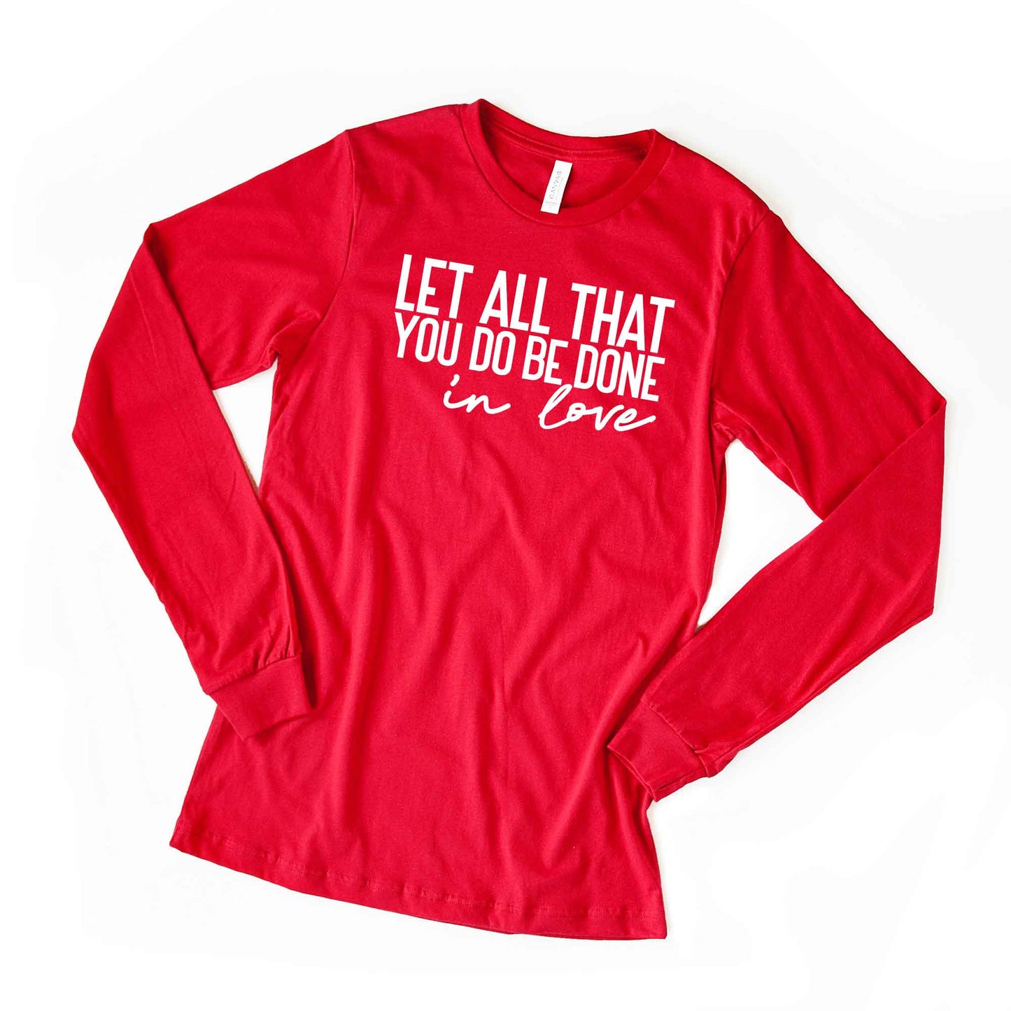 Be Done In Love Cursive | Long Sleeve Crew Neck