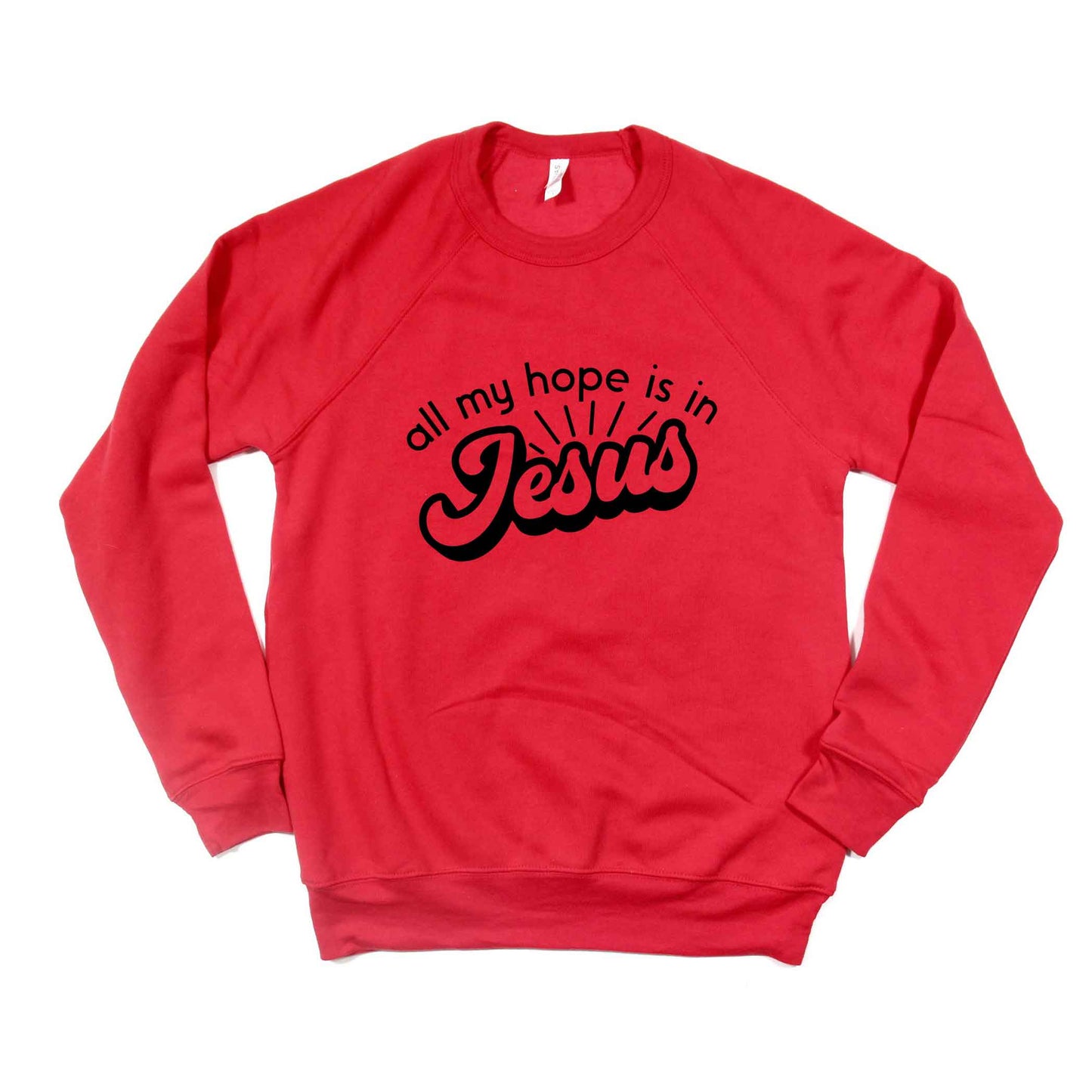 All My Hope Is In Jesus | Bella Canvas Premium Sweatshirt