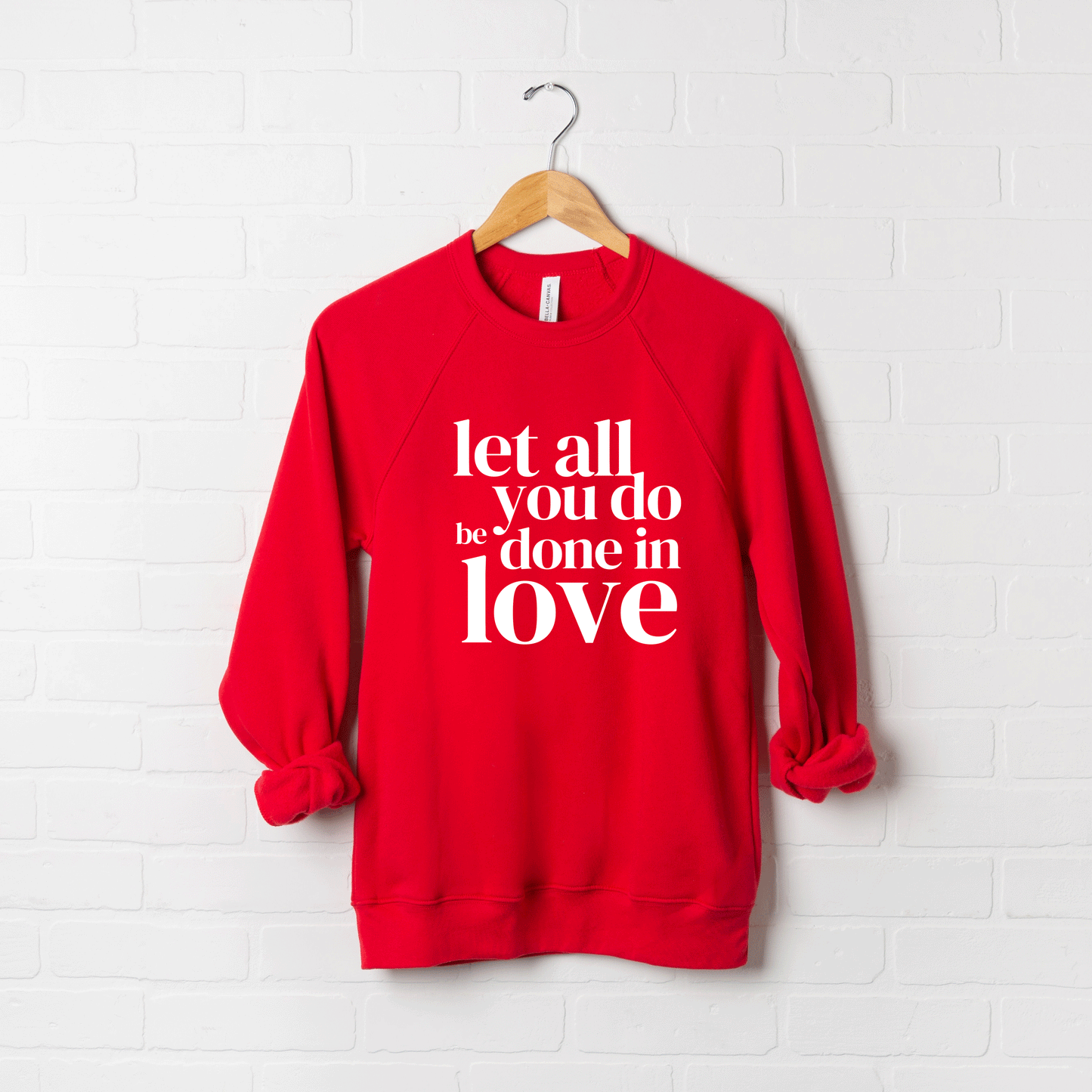 Be Done In Love |  Bella Canvas Premium Sweatshirt