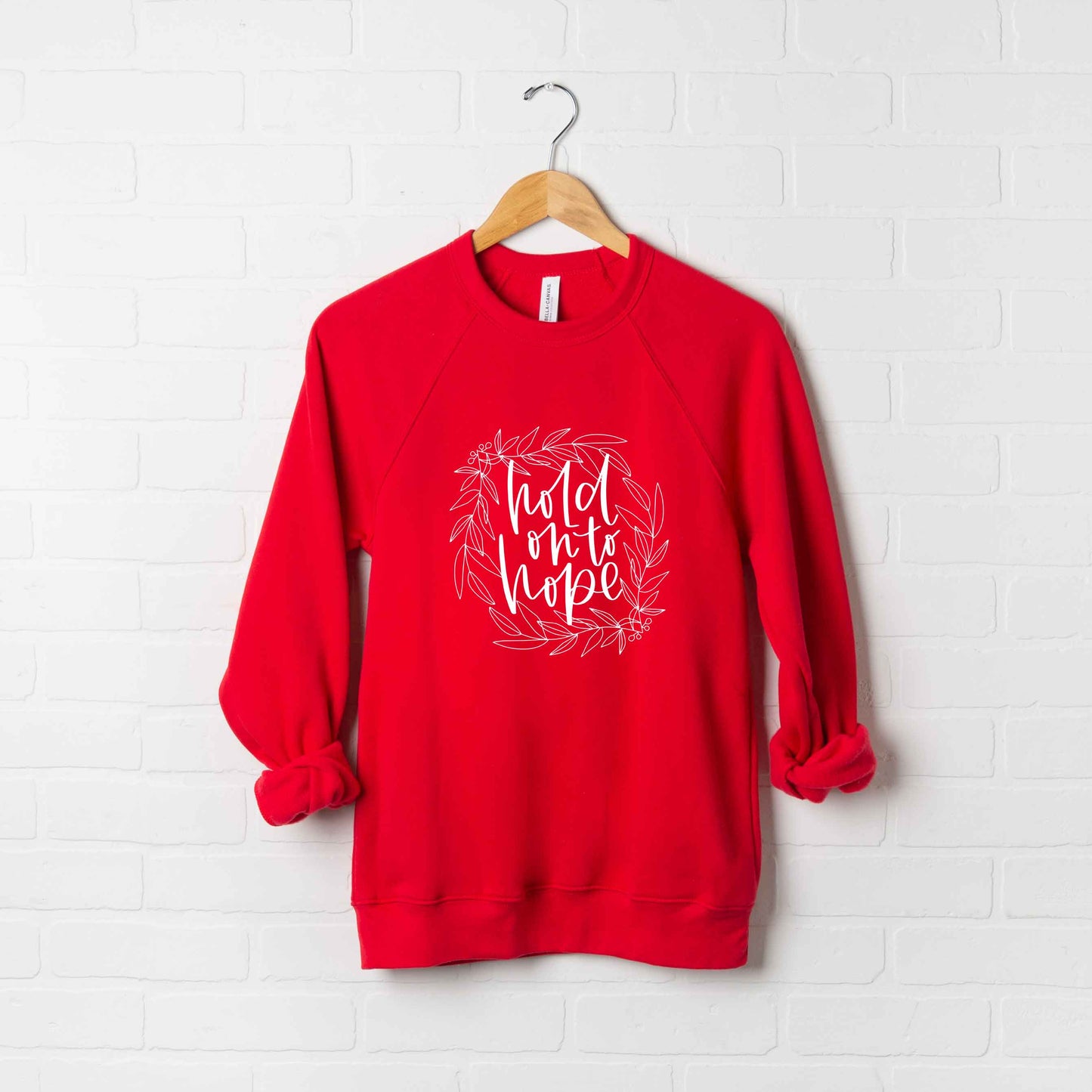 Hold On To Hope | Bella Canvas Premium Sweatshirt