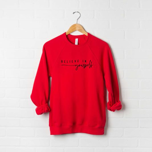 Believe In Yourself Cursive | Bella Canvas Premium Sweatshirt