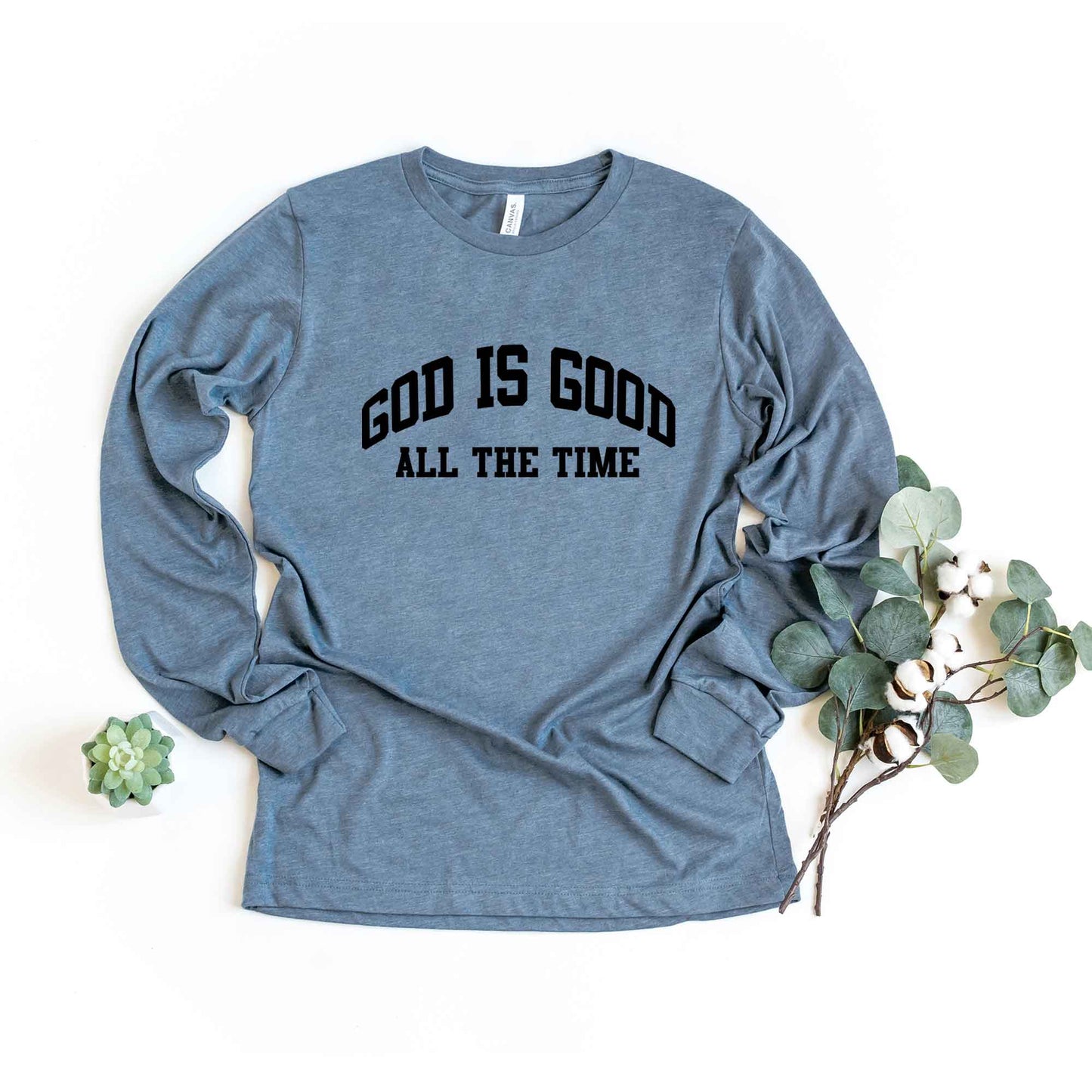 God Is Good All The Time | Long Sleeve Crew Neck