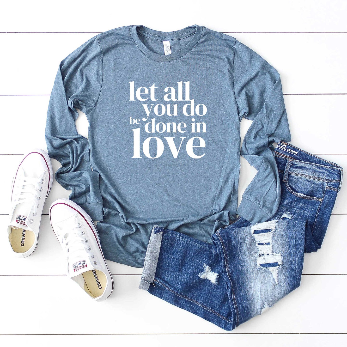 Be Done In Love | Long Sleeve Crew Neck