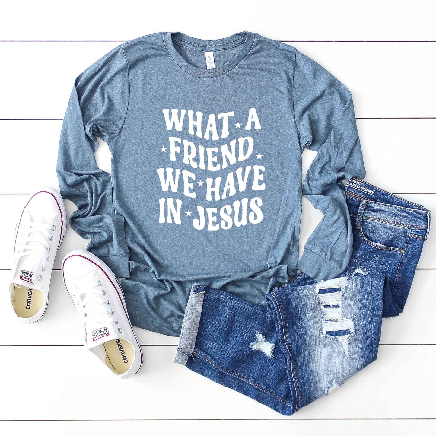 What A Friend We Have In Jesus | Long Sleeve Crew Neck