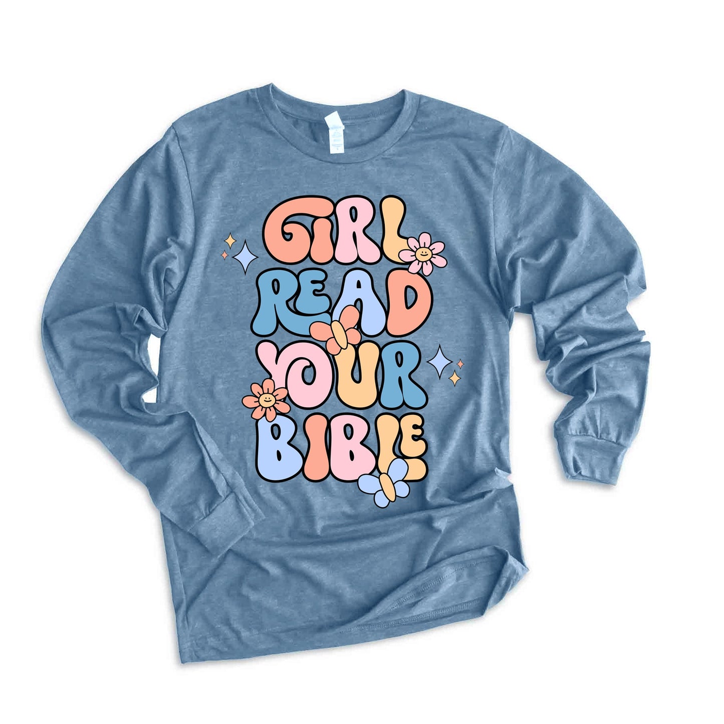 Girl Read Your Bible | Long Sleeve Crew Neck