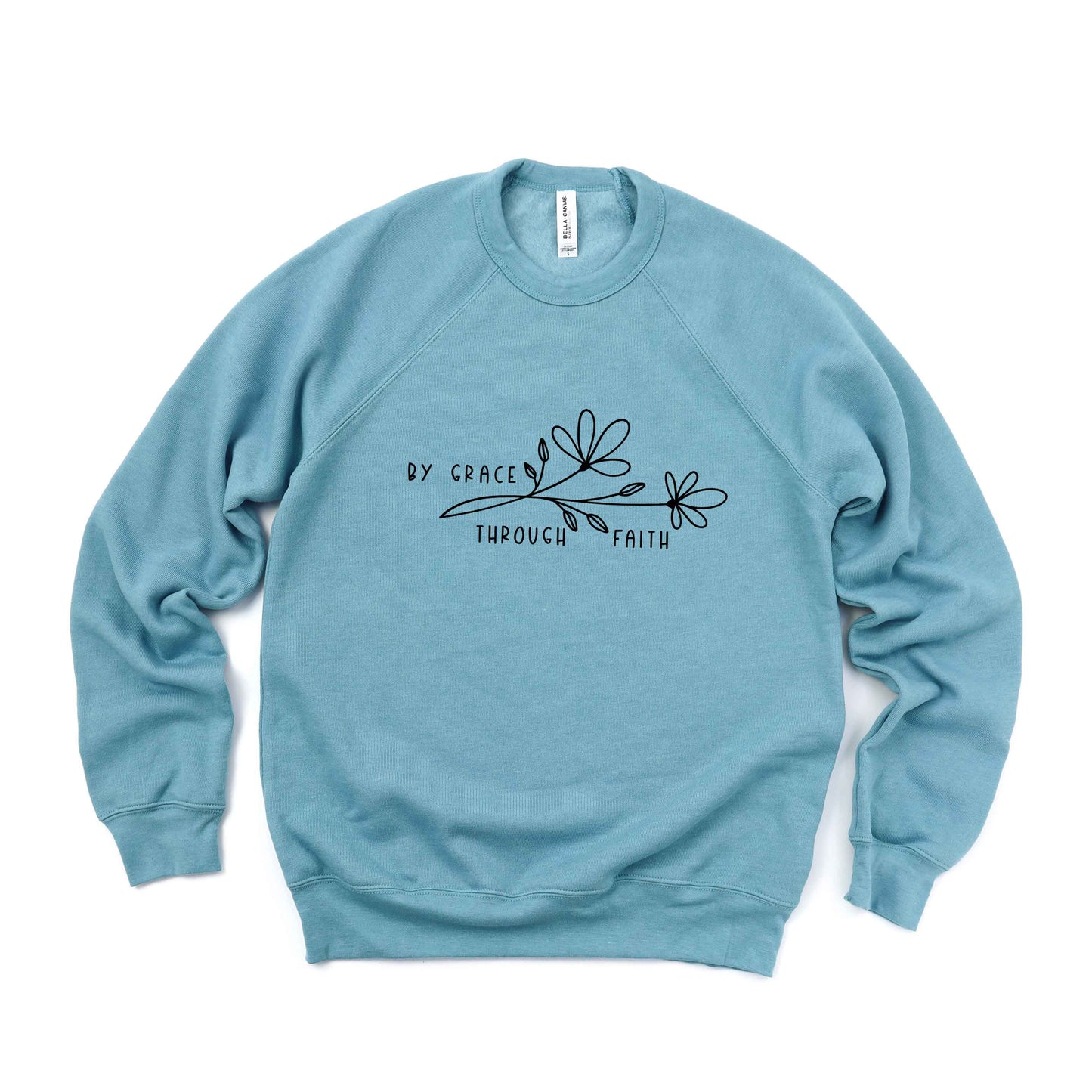 By Grace Through Faith Flowers |  Bella Canvas Premium Sweatshirt