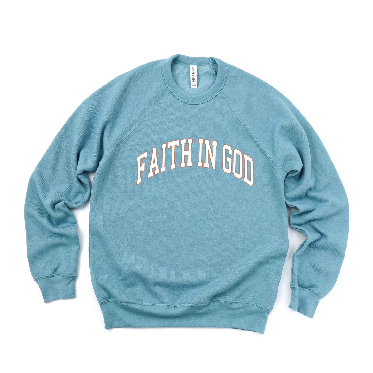 Faith In God | Bella Canvas Premium Swetashirt