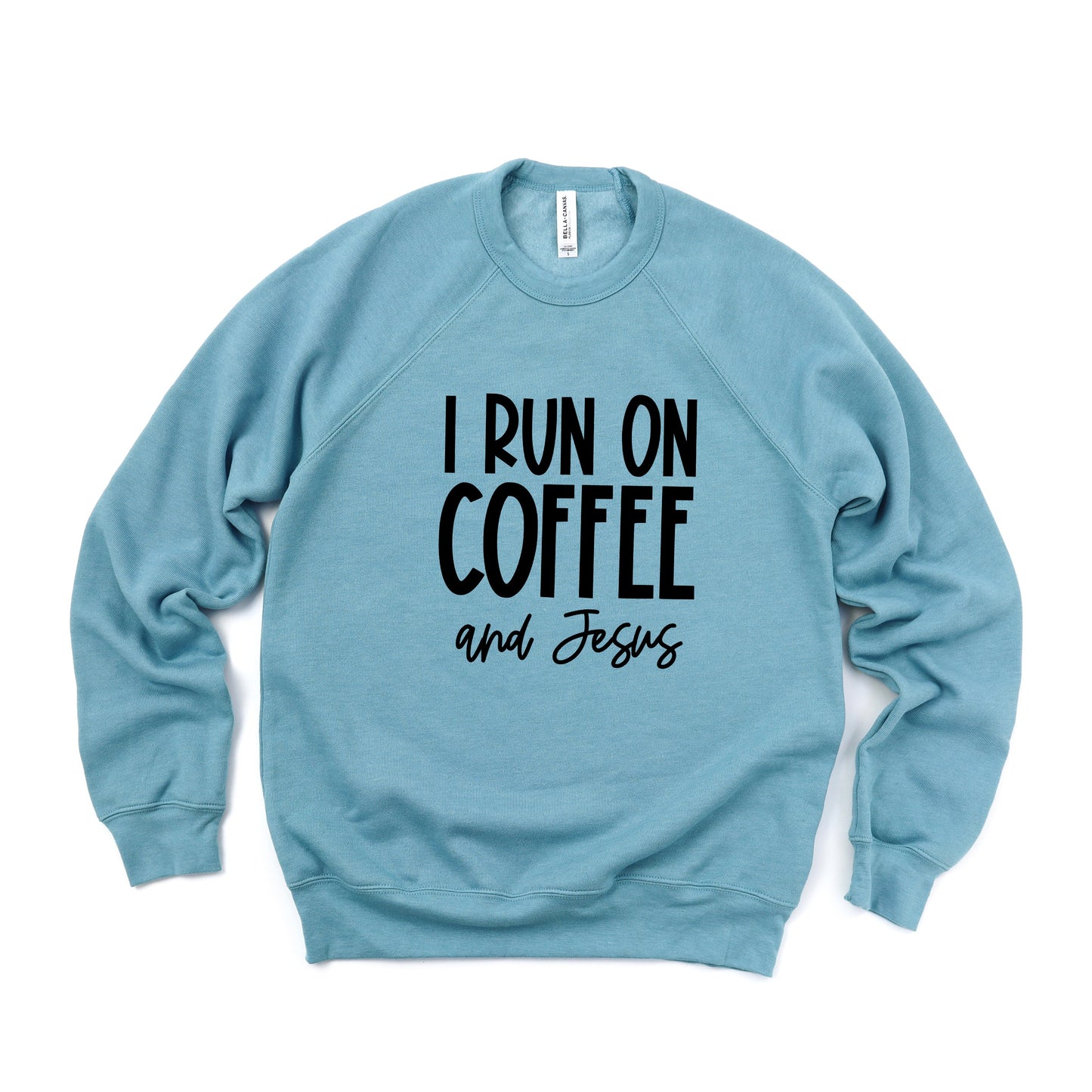 I Run On Coffee And Jesus | Bella Canvas Premium Sweatshirt