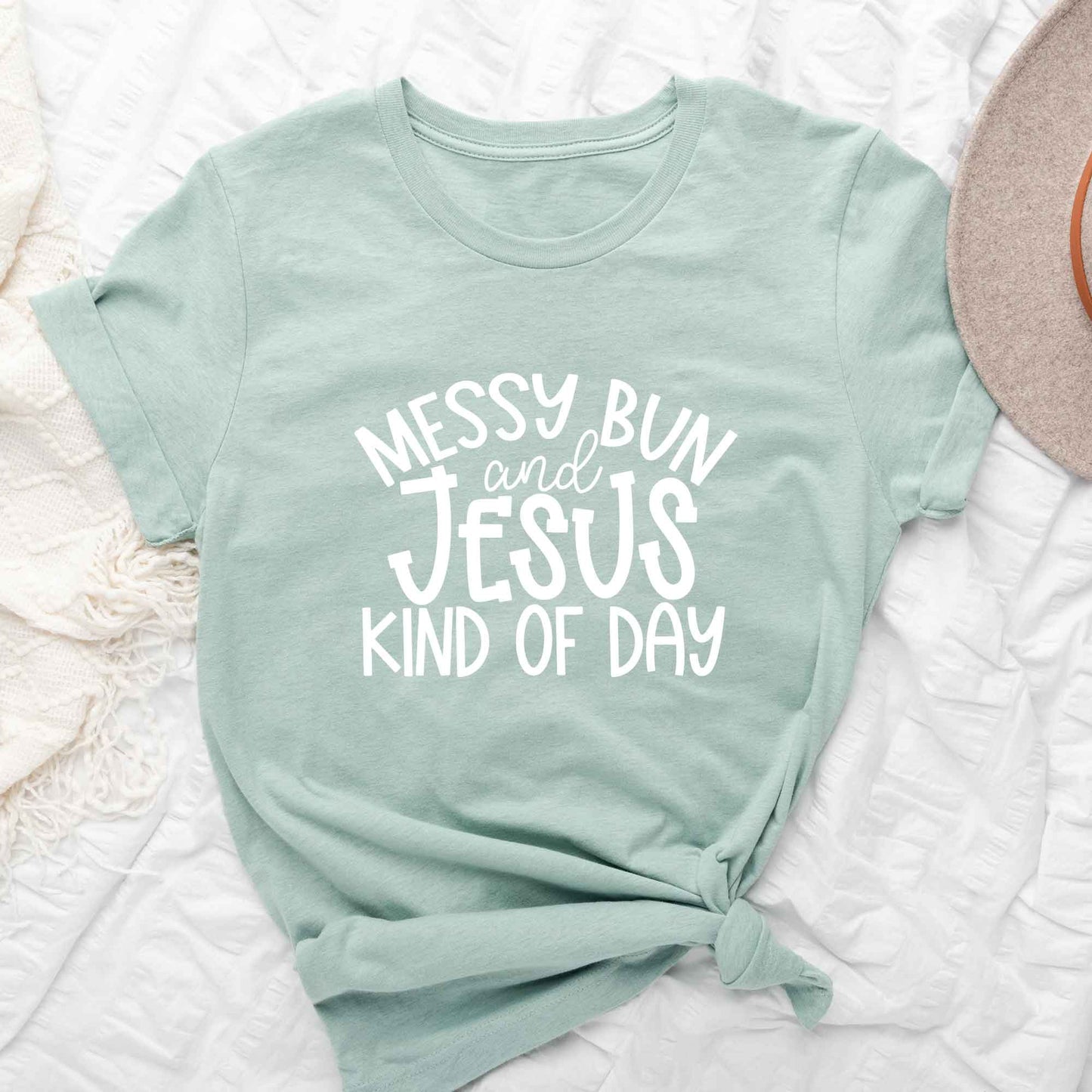 Messy Bun And Jesus Kind Of Day | Short Sleeve Crew Neck