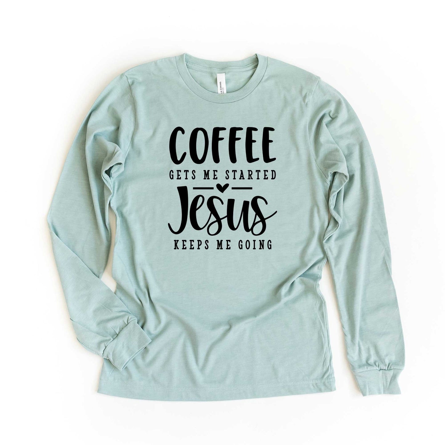 Coffee Gets Me Started | Long Sleeve Crew Neck