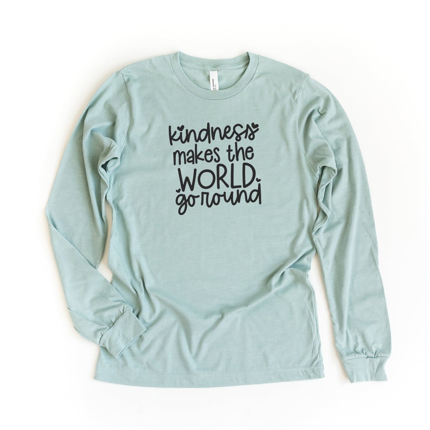 Kindness Makes The World Go Round | Long Sleeve Crew Neck