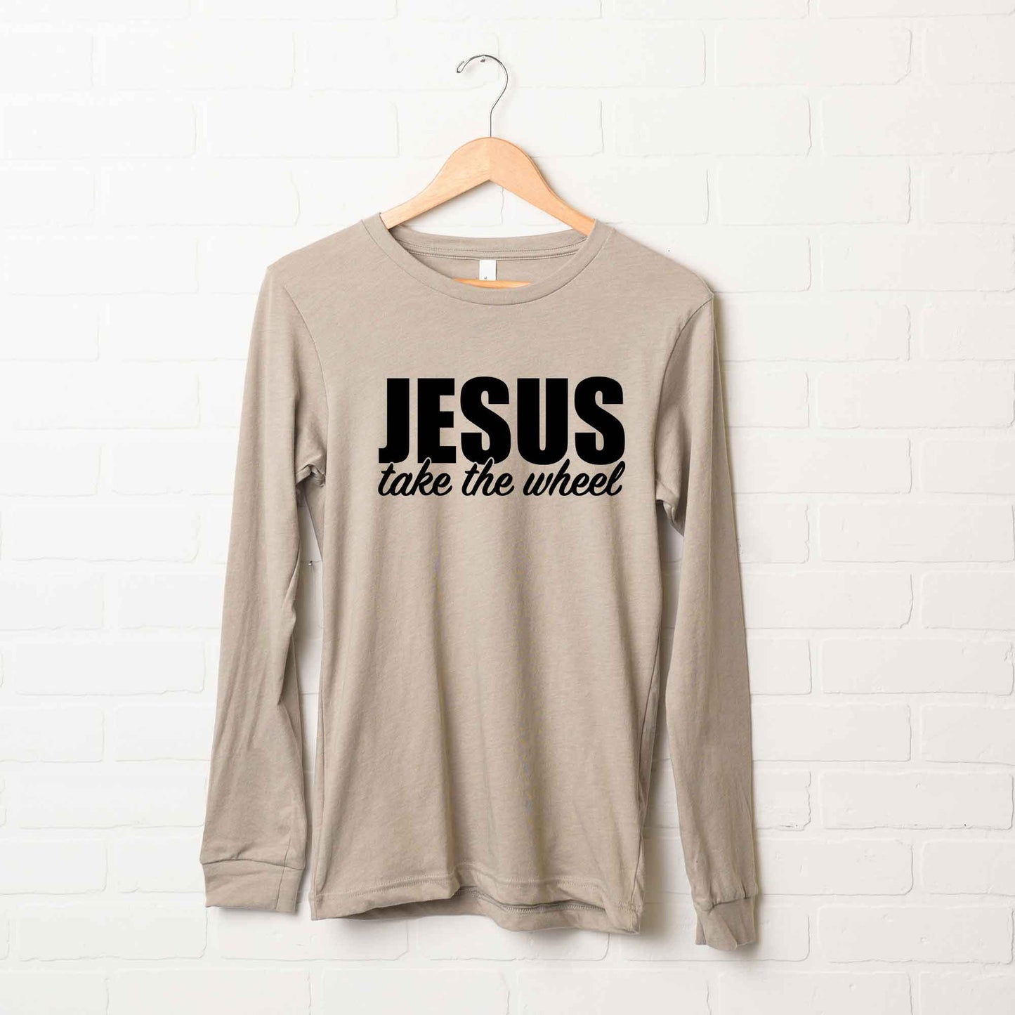 Jesus Take The Wheel | Long Sleeve Crew Neck