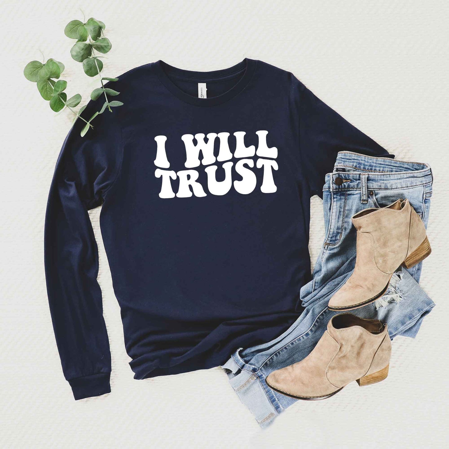 I Will Trust | Long Sleeve Crew Neck